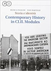 Storia e identità. Contemporary history in CLIL modules. Con e-book. Con espansione online