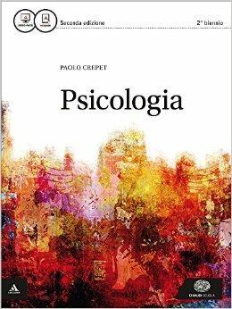 Psicologia. Con e-book. Con espansione online - Paolo Crepet - Libro Einaudi Scuola 2015 | Libraccio.it