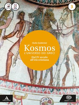 Kosmos l'universo dei greci. Con e-book. Con espansione online. Vol. 3: Età ellenistica - Giulio Guidorizzi - Libro Einaudi Scuola 2016 | Libraccio.it