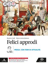 Felici approdi. Prosa con temi attualità. Con e-book. Con espansione online