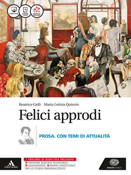 Felici approdi. Prosa con temi attualità. Con e-book. Con espansione online - Beatrice Galli - Libro Einaudi Scuola 2016 | Libraccio.it