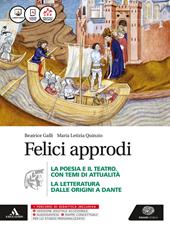 Felici approdi. Poesia teatro con poesia delle origini. Con e-book. Con espansione online