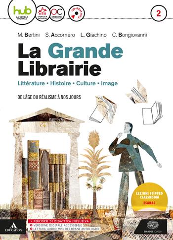 La grande libraire. Per le Scuole superiori. Con CD-Audio. Vol. 2 - Mariolina Bertini, Sylvie Accornero, Luca Giachino - Libro Einaudi Scuola 2017 | Libraccio.it