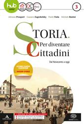 Storia: per diventare cittadini. Con e-book. Con espansione online. Con libri: Atlante geopolitico-History in CLIL modules. Vol. 3: Il '900 e oggi