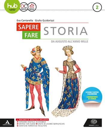 Sapere fare storia. e professionali. Con e-book. Con espansione online. Vol. 2: Da Augusto all'anno Mille - Eva Cantarella, Giulio Guidorizzi - Libro Einaudi Scuola 2017 | Libraccio.it