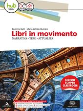 Libri in movimento. Narrativa, temi, attualità. Con e-book. Con espansione online