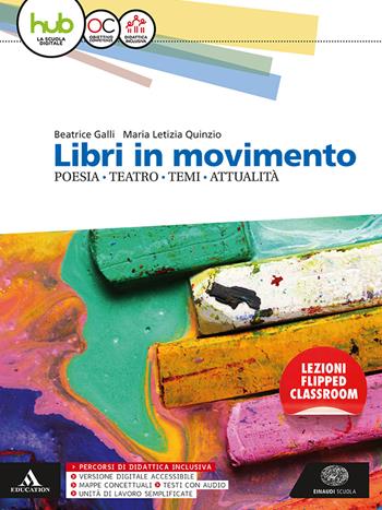 Libri in movimento. Poesia, teatro, temi, attualità. Per le Scuole superiori. Con libro: Alle origini della letteratura - Beatrice Galli, Maria Letizia Quinzio - Libro Einaudi Scuola 2017 | Libraccio.it