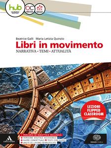 Libri in movimento. Narrativa, temi, attualità. Con Libro: Scuola di scrittura. Con e-book. Con espansione online - Beatrice Galli, Maria Letizia Quinzio - Libro Einaudi Scuola 2017 | Libraccio.it