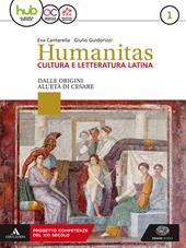 Humanitas. Cultura e letteratura latina. Per il triennio dei Licei. Con ebook. Con espansione online. Vol. 1: Dalle origini all'età di Cesare