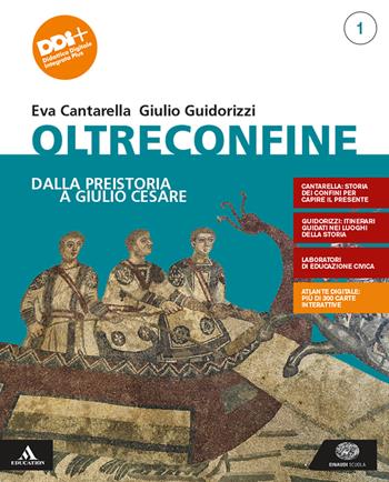 Oltreconfine. e professionali. Con e-book. Con espansione online. Vol. 1: Dalla preistoria a Giulio Cesare - Eva Cantarella, Giulio Guidorizzi - Libro Einaudi Scuola 2021 | Libraccio.it