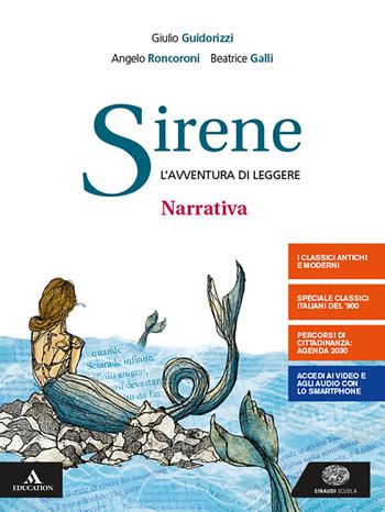 Sirene. Narrativa. Con Il nuovo esame di Stato. Con e-book. Con espansione online - Eva Cantarella, Giulio Guidorizzi, Beatrice Galli - Libro Einaudi Scuola 2020 | Libraccio.it