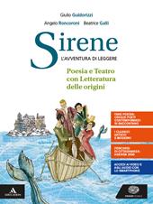 Sirene. Poesia, teatro, la letteratura delle origini. Con e-book. Con espansione online