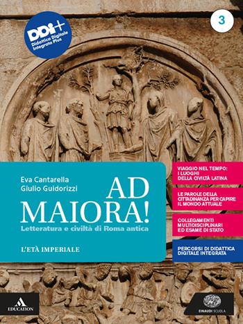 Ad maiora. Con e-book. Con espansione online. Vol. 3: Età imperiale - Eva Cantarella, Giulio Guidorizzi - Libro Einaudi Scuola 2021 | Libraccio.it