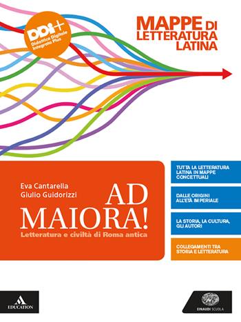 Ad maiora. Mappe di letteratura latina. Con e-book. Con espansione online - Eva Cantarella, Giulio Guidorizzi - Libro Einaudi Scuola 2021 | Libraccio.it