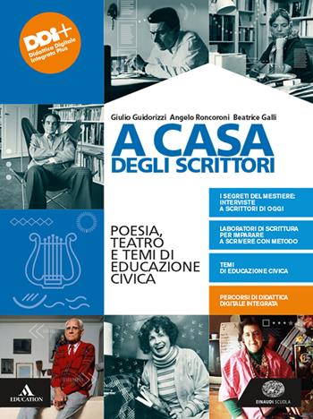 A casa degli scrittori. Poesia, teatro e temi di Educazione civica. - Eva Cantarella, Giulio Guidorizzi, Angelo Roncoroni - Libro Einaudi Scuola 2021 | Libraccio.it