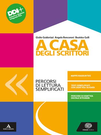 A casa degli scrittori. Proposte facilitate. Con e-book. Con espansione online - Eva Cantarella, Giulio Guidorizzi, Angelo Roncoroni - Libro Einaudi Scuola 2021 | Libraccio.it