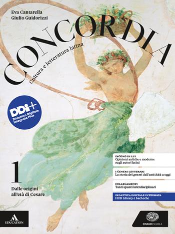 Concordia. Cultura e letteratura latina. Per le Scuole superiori. Vol. 1-2: Dalle origini all'età di Cesare-Dall'età di Augusto alla fine dell'impero - Eva Cantarella, Giulio Guidorizzi - Libro Einaudi Scuola 2024 | Libraccio.it