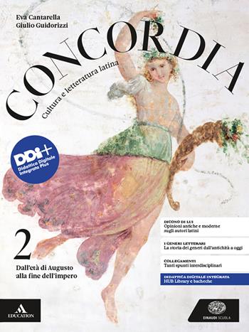 Concordia. Cultura e letteratura latina. Per le Scuole superiori. Vol. 2: Dall'età di Augusto alla fine dell'impero - Eva Cantarella, Giulio Guidorizzi - Libro Einaudi Scuola 2024 | Libraccio.it