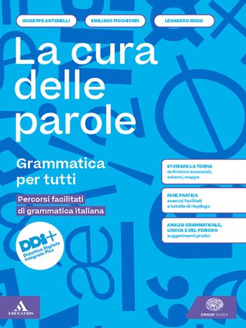 La cura delle parole. Percorsi facilitati. Per le Scuole superiori. - Giuseppe Antonelli, Emiliano Picchiorri, Leonardo Rossi - Libro Einaudi Scuola 2023 | Libraccio.it