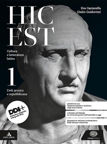 Hic est. Cultura e letteratura latina. Con La Seconda prova al Liceo classico. Con e-book. Con espansione online. Vol. 1: L' età arcaica e repubblicana - Eva Cantarella, Giulio Guidorizzi - Libro Einaudi Scuola 2024 | Libraccio.it