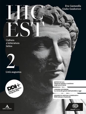 Hic est. Cultura e letteratura latina. Con e-book. Con espansione online. Vol. 2: L' età augustea - Eva Cantarella, Giulio Guidorizzi - Libro Einaudi Scuola 2024 | Libraccio.it