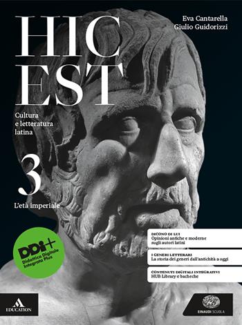 Hic est. Cultura e letteratura latina. Per le Scuole superiori. Vol. 3: L' età imperiale - Eva Cantarella, Giulio Guidorizzi - Libro Einaudi Scuola 2024 | Libraccio.it