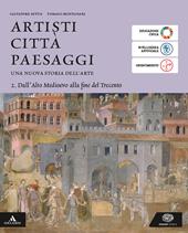 Artisti città paesaggi. Per i Licei e gli Ist. magistrali. Con e-book. Con espansione online. Vol. 2: Dall'Alto Medioevo alla fine del Trecento