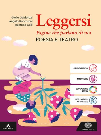 Leggersi. Poesia e teatro. Per gli Ist. tecnici e professionali. Vol. 2 - Eva Cantarella, Giulio Guidorizzi, Angelo Roncoroni - Libro Einaudi Scuola 2025 | Libraccio.it
