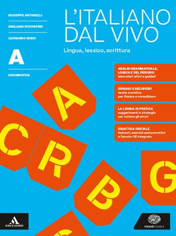 L'italiano dal vivo. Con e-book. Con espansione online. Vol. A: Grammatica: lingua, lessico, scrittura - Giuseppe Antonelli, Emiliano Picchiorri, Leonardo Rossi - Libro Einaudi Scuola 2024 | Libraccio.it