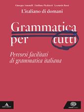 L'italiano di domani. Grammatica per tutti. Percorsi facilitati di grammatica italiana. Per le Scuole superiori. Con e-book. Con espansione online