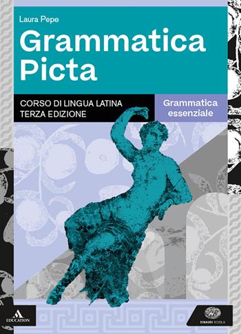 Grammatica picta. Grammatica essenziale. Per i Licei e gli Ist. magistrali. Vol. 1 - Laura Pepe, Massimo Vilardo - Libro Einaudi Scuola 2025 | Libraccio.it