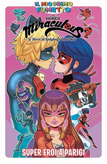Super eroi a Parigi. Miraculous. Le storie di Ladybug e Chat Noir. Vol. 7  - Libro Panini Comics 2021 | Libraccio.it