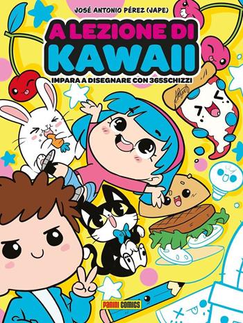 A lezione di kawaii. Impara a disegnare con 365schizzi. Ediz. a colori - José Antonio Pérez - Libro Panini Comics 2021 | Libraccio.it
