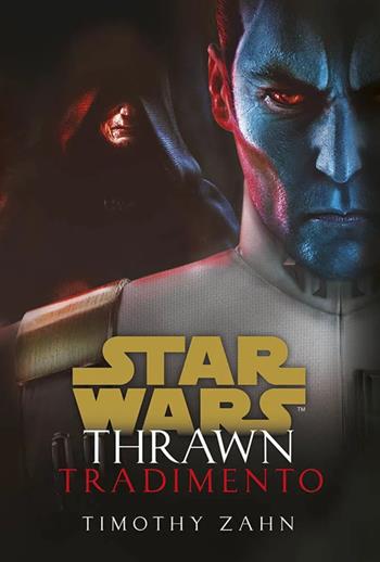 Tradimento. Thrawn. Star Wars - Timothy Zahn - Libro Panini Comics 2021 | Libraccio.it
