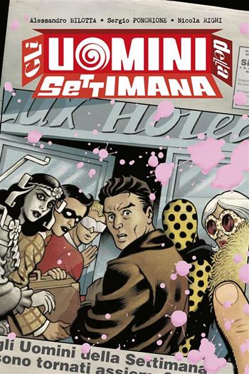 Gli uomini della settimana. Vol. 1 - Alessandro Bilotta, Sergio Ponchione, Nicola Righi - Libro Panini Comics 2021 | Libraccio.it