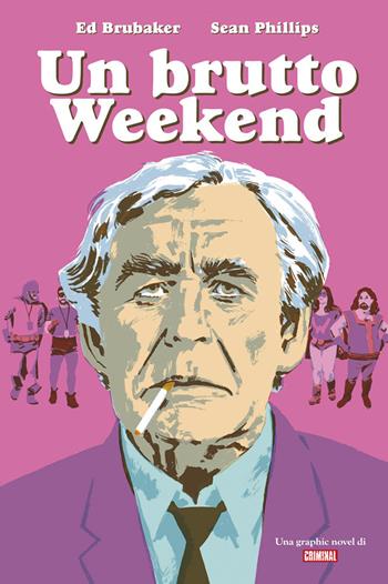 Un brutto weekend - Ed Brubaker, Sean Phillips - Libro Panini Comics 2021 | Libraccio.it