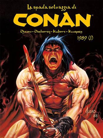 La spada selvaggia di Conan (1989). Vol. 1 - Charles Dixon, Mike Docherty, Andy Kubert - Libro Panini Comics 2021 | Libraccio.it