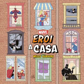 Eroi a casa - Zeb Wells, Gurihiru - Libro Panini Comics 2021, Marvel | Libraccio.it