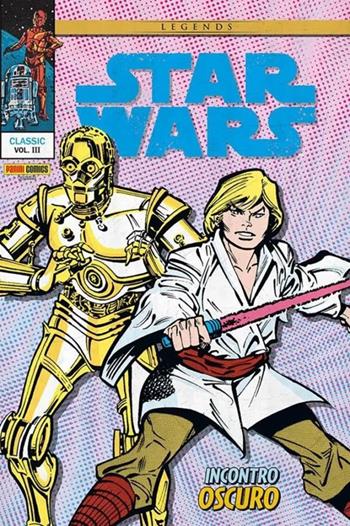 Incontro oscuro. Star Wars classic. Vol. 3 - Archie Goodwin, Carmine Infantino - Libro Panini Comics 2021 | Libraccio.it