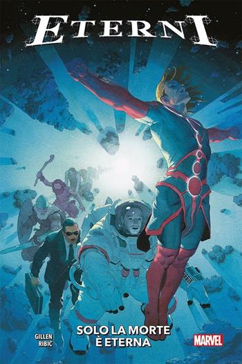 Eterni. Vol. 1: Solo la morte è eterna. - Kieron Gillen, Esad Ribic - Libro Panini Comics 2021, Marvel | Libraccio.it