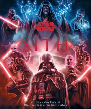 I segreti dei Sith. Star Wars. Ediz. a colori - Marc Sumerak, Sergio Silvan - Libro Panini Comics 2021 | Libraccio.it