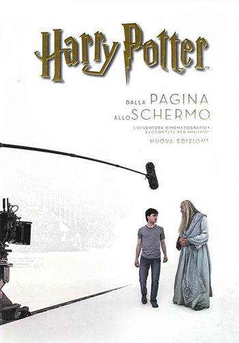 Harry Potter: dalla pagina allo schermo. L'avventura cinematografica raccontata per immagini. Ediz. a colori - Bob McCabe - Libro Panini Comics 2021 | Libraccio.it