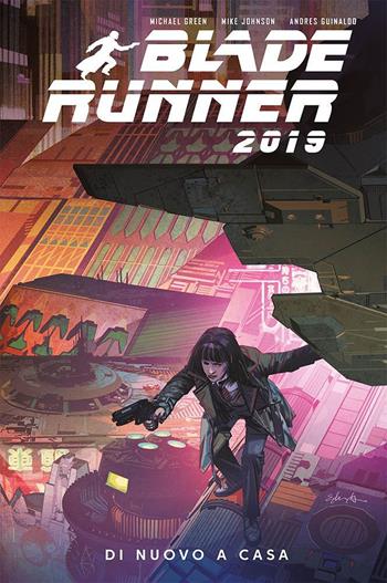 Blade Runner 2019. Vol. 3: Di nuovo a casa - Michael Green, Mike Johnson, Andres Guinaldo - Libro Panini Comics 2021 | Libraccio.it