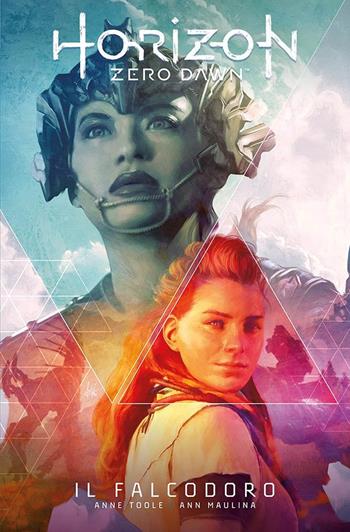 Horizon Zero Dawn. Vol. 1: Il falcodoro - Anne Toole, Ann Maulina - Libro Panini Comics 2022 | Libraccio.it