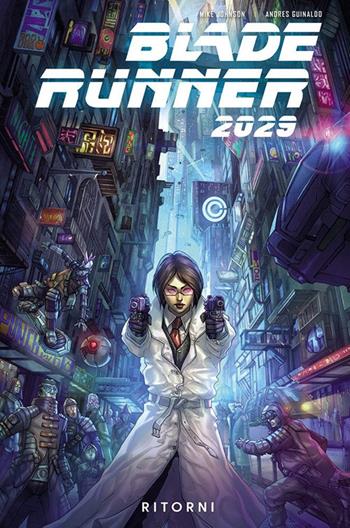 Blade Runner 2029. Vol. 1: Ritorni. - Mike Johnson, Andres Guinaldo - Libro Panini Comics 2021 | Libraccio.it