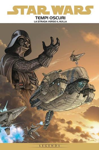 Tempi oscuri. Star Wars. Vol. 1: strada verso il nulla, La. - Mick Harrison, Douglas Wheatley, Dave Ross - Libro Panini Comics 2021 | Libraccio.it