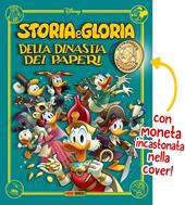 Storia e gloria della dinastia dei paperi. Con moneta incastonata nella cover