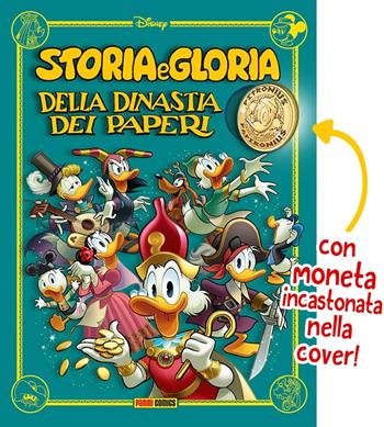 Storia e gloria della dinastia dei paperi. Con moneta incastonata nella cover  - Libro Panini Comics 2022 | Libraccio.it