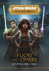 Fuori dalle ombre. L'Alta Repubblica. Star Wars. Vol. 6