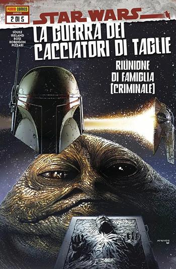 Star Wars. La guerra dei cacciatori di taglie. Vol. 2: Riunione di famiglia (criminale). - Charles Soule, Justina Ireland, Luke Ross - Libro Panini Comics 2022 | Libraccio.it